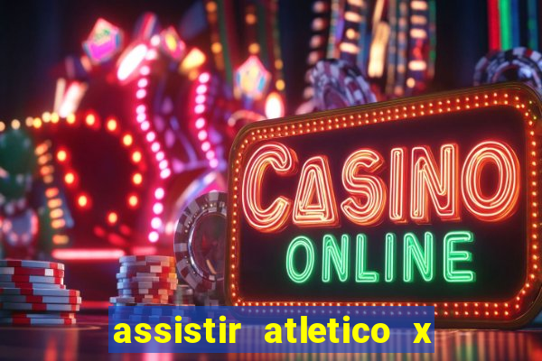 assistir atletico x botafogo futemax